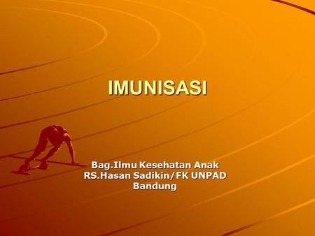 Bag.Ilmu Kesehatan Anak RS.Hasan Sadikin/FK UNPAD Bandung