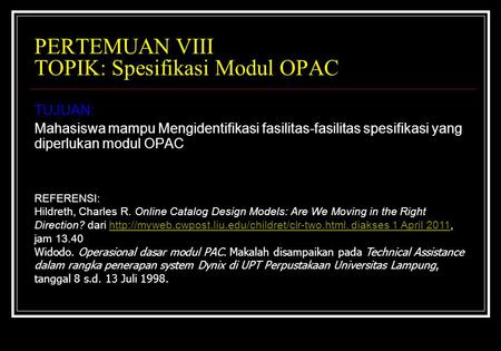 PERTEMUAN VIII TOPIK: Spesifikasi Modul OPAC