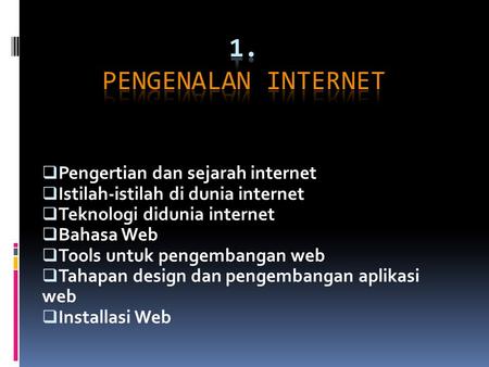 1. Pengenalan Internet Pengertian dan sejarah internet