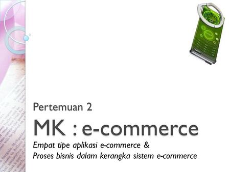 Pertemuan 2 MK : e-commerce