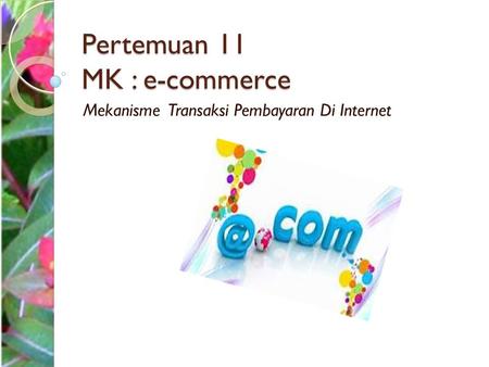 Pertemuan 11 MK : e-commerce