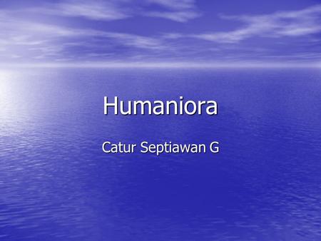 Humaniora Catur Septiawan G.