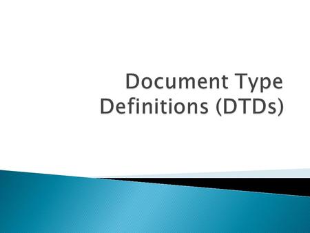 Document Type Definitions (DTDs)