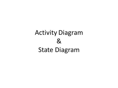 Activity Diagram & State Diagram
