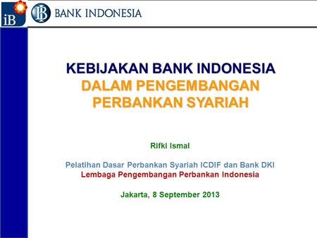 KEBIJAKAN BANK INDONESIA DALAM PENGEMBANGAN PERBANKAN SYARIAH