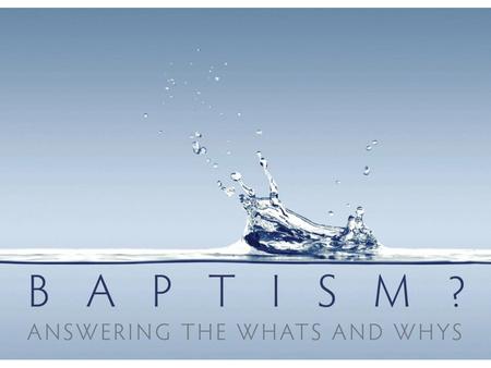 Mengapa Perlu dibaptis? Sebelum Yesus memulai pelayananNya, Ia pergi ke Sungai Yordan untuk dibaptis (Mat. 3:13).
