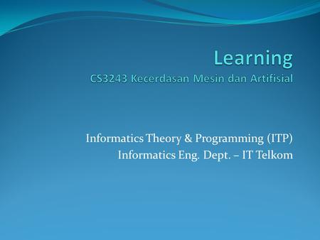 Informatics Theory & Programming (ITP) Informatics Eng. Dept. – IT Telkom.