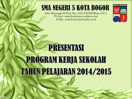 PRESENTASI PROGRAM KERJA SEKOLAH TAHUN PELAJARAN 2014/2015