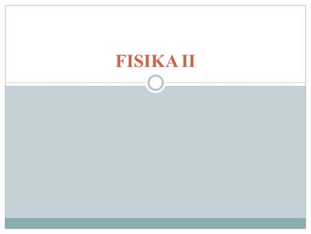 FISIKA II.
