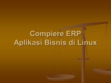 Compiere ERP Aplikasi Bisnis di Linux