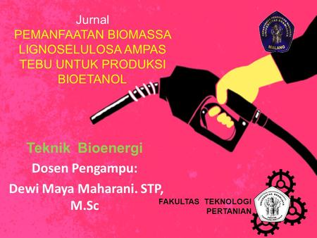 Teknik Bioenergi Dosen Pengampu: Dewi Maya Maharani. STP, M.Sc