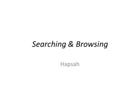 Searching & Browsing Hapsah.