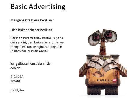 Basic Advertising Mengapa kita harus beriklan?
