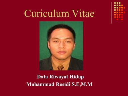 Curiculum Vitae Data Riwayat Hidup Muhammad Rosidi S.E,M.M.
