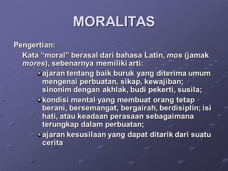MORALITAS Pengertian: