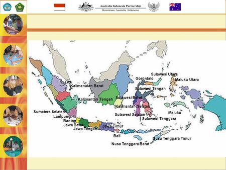 Sumatera Selatan Lampung Banten Jawa Barat Jawa Tengah Jawa Timur Bali Nusa Tenggara Barat Nusa Tenggara Timur Maluku Sulawesi Tenggara Sulawesi Selatan.