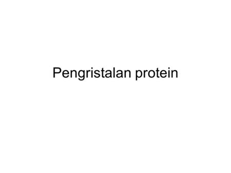 Pengristalan protein.