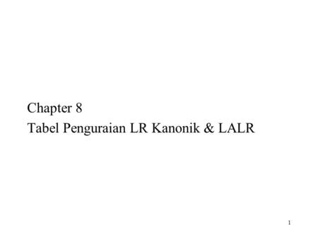 Chapter 8 Tabel Penguraian LR Kanonik & LALR.