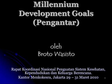 Millennium Development Goals (Pengantar) oleh Broto Wasisto