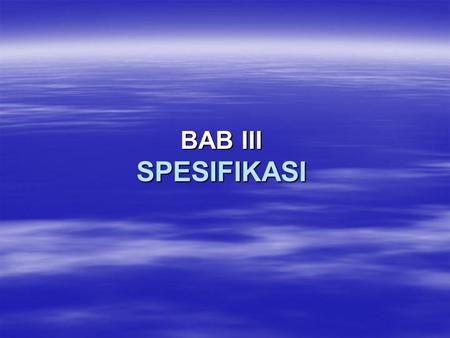 BAB III SPESIFIKASI.