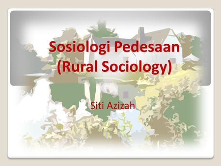 Sosiologi Pedesaan (Rural Sociology)