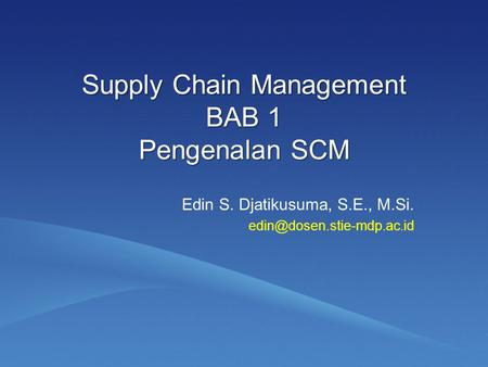 Supply Chain Management BAB 1 Pengenalan SCM