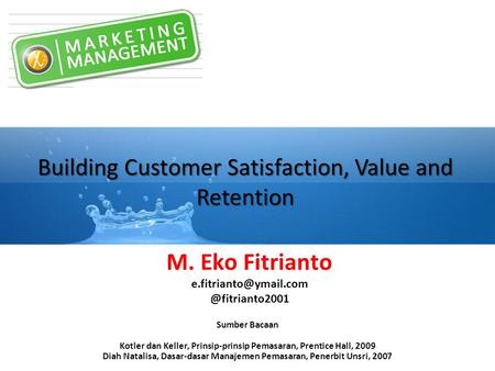 Building Customer Satisfaction, Value and Retention