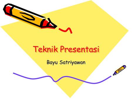 Teknik Presentasi Bayu Satriyawan. Presentasi Penentuan Point Penelitian Tak Akan Bisa Di pahami Karya Tulis Tanpa Presentasi….
