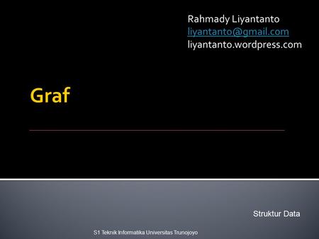 Rahmady Liyantanto liyantanto.wordpress.com