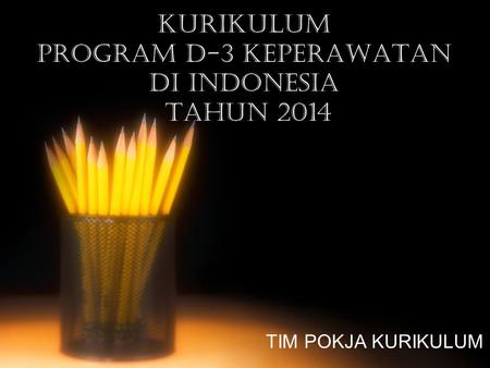 KURIKULUM PROGRAM D-3 KEPERAWATAN DI INDONESIA TAHUN 2014