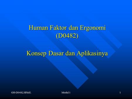 Human Faktor dan Ergonomi (D0482) Konsep Dasar dan Aplikasinya