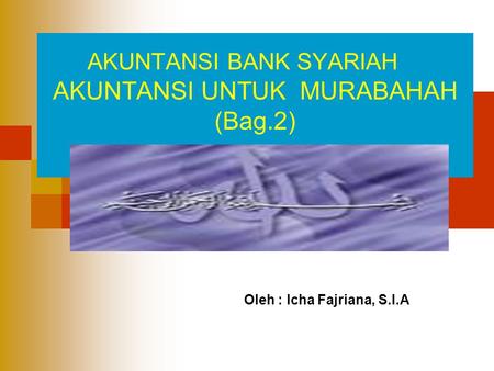 AKUNTANSI UNTUK MURABAHAH (Bag.2)