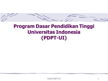 Program Dasar Pendidikan Tinggi Universitas Indonesia (PDPT-UI)