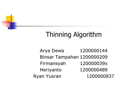 Thinning Algorithm Arya Dewa Binsar Tampahan
