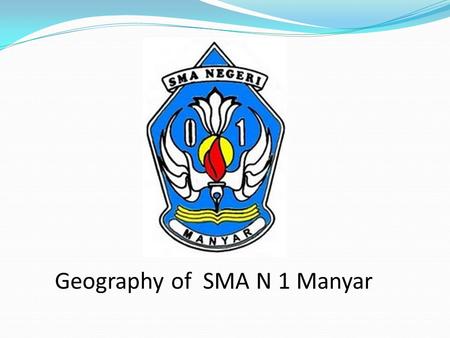 Geography of SMA N 1 Manyar