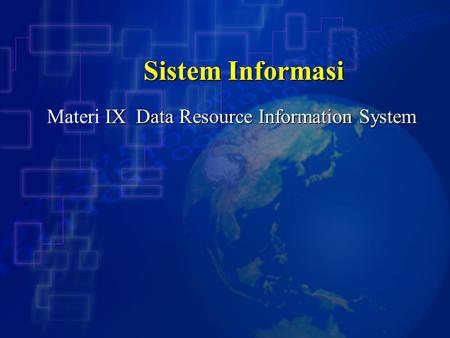 Materi IX Data Resource Information System