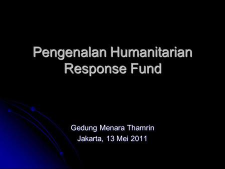 Pengenalan Humanitarian Response Fund