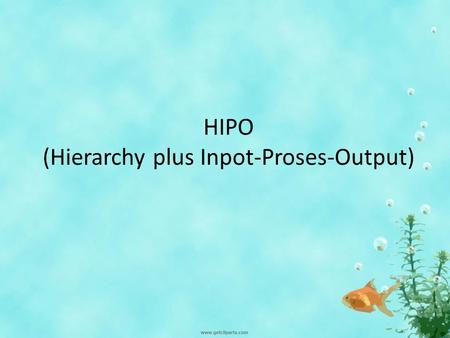 HIPO (Hierarchy plus Inpot-Proses-Output)