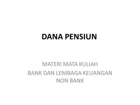 MATERI MATA KULIAH BANK DAN LEMBAGA KEUANGAN NON BANK