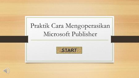 Praktik Cara Mengoperasikan Microsoft Publisher