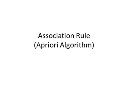 Association Rule (Apriori Algorithm)