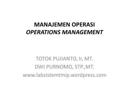 MANAJEMEN OPERASI OPERATIONS MANAGEMENT