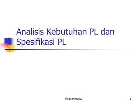 Analisis Kebutuhan PL dan Spesifikasi PL