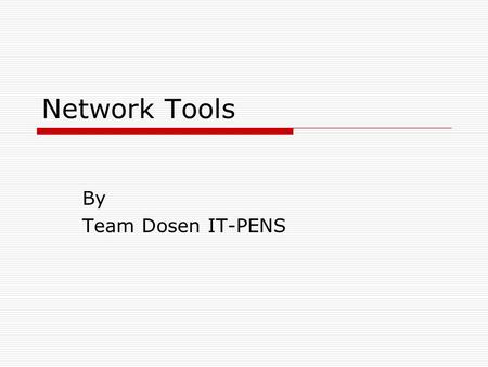 Network Tools By Team Dosen IT-PENS.