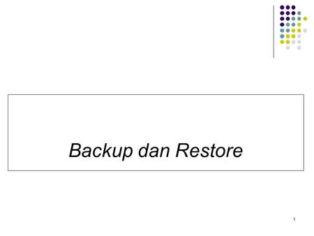 Backup dan Restore 1.
