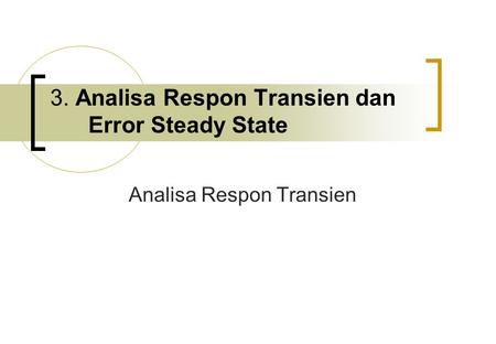 3. Analisa Respon Transien dan Error Steady State
