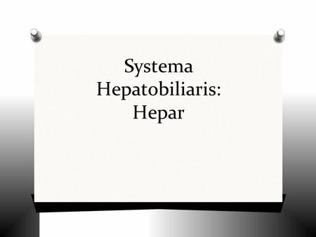 Systema Hepatobiliaris: Hepar