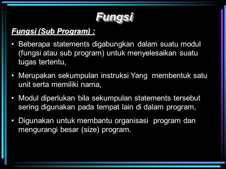 Fungsi Fungsi (Sub Program) :