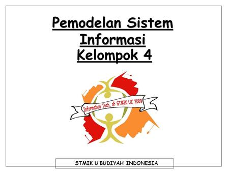 Pemodelan Sistem Informasi STMIK U’BUDIYAH INDONESIA