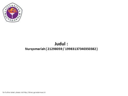 Judul : Nurqomariah ( 21298059 / 19983137340350382 ) for further detail, please visit